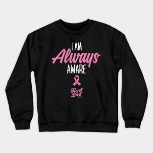 H&B Always Aware Crewneck Sweatshirt